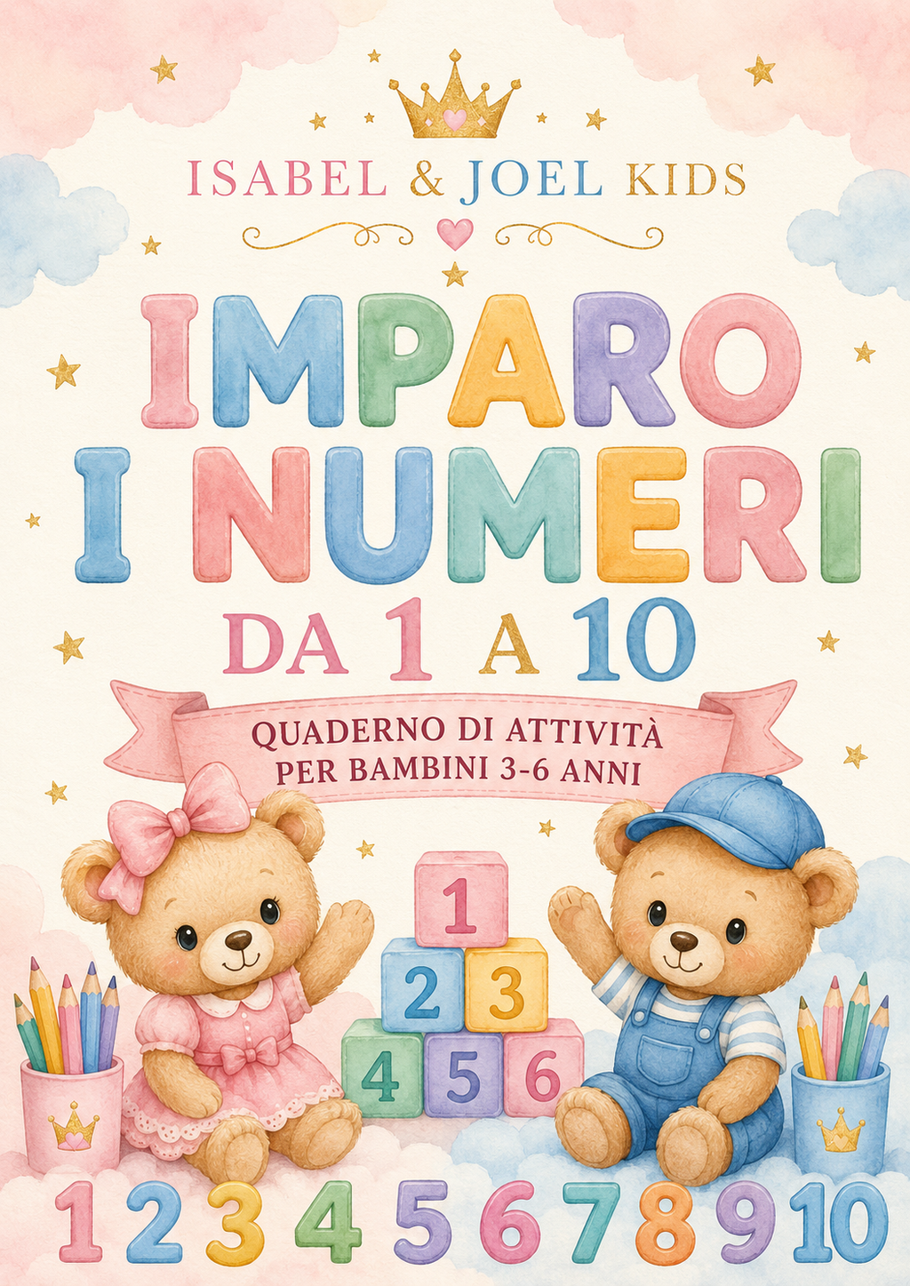 Imparo i numeri da 1 a 10 – Quaderno di attività per bambini 3–6 anni